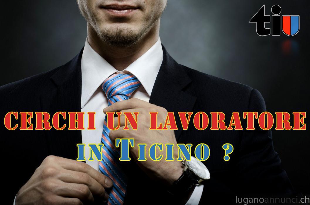 Cerchi un lavoratore in Ticino ? CerchiunlavoratoreinTicino.jpg Cerchi un lavoratore in Ticino ? CerchiunlavoratoreinTicino.jpg